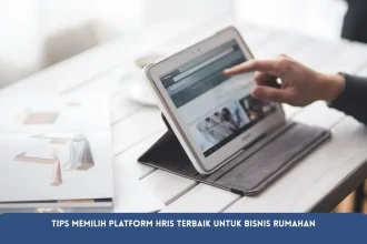 Tips Memilih Platform HRIS Terbaik untuk Bisnis Rumahan